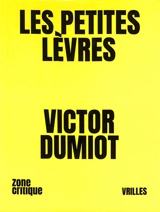 Les petites lèvres - Victor Dumiot