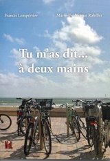 Tu m'as dit... à deux mains - Marie-Frédérique Rabiller