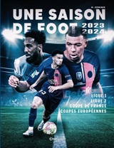 Une saison de foot : 2023-2024 : ligue 1, ligue 2, Coupe de France, coupes européennes - Mélanie Kominek