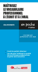 Maîtrisez le vocabulaire professionnel à l'écrit et à l'oral : l'ouvrage pour perfectionner votre style - Aline Nishimata