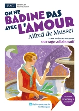 On ne badine pas avec l'amour : texte intégral & dossier : ouvrage collaboratif - Alfred de Musset