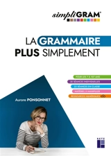 SimpliGram : la grammaire plus simplement - Aurore Ponsonnet