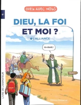 Dieu, la foi et moi ?. Vol. 1. L'alliance : livre de l'animateur - Alain de Boudemange