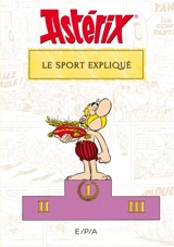 Astérix : le sport expliqué - Bernard-Pierre Molin
