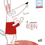 R comme Robin : je joue avec les mots, les phonèmes - Cäät