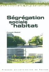 Ségrégation sociale et habitat - François Madoré