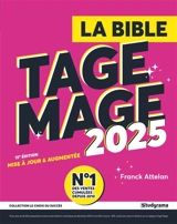 La bible Tage Mage : 2025 - Franck Attelan