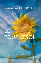 Le tournesol - Véronique Lehoreau