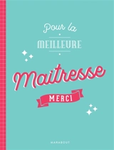 Merci maîtresse, maître : un livre à remplir et à offrir - Fabienne Travers