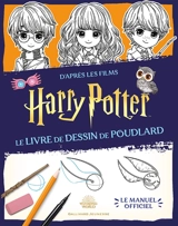 Le livre de dessin de Poudlard : d'après les films Harry Potter : le manuel officiel - Wizarding world