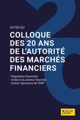 Les 20 ans de l'Autorité des marchés financiers : régulation financière, acteurs du secteur financier, action répressive de l'AMF - France. Autorité des marchés financiers