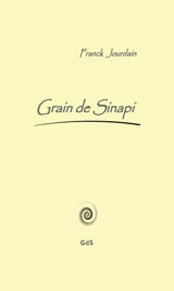 Grain de Sinapi - Franck Jourdain