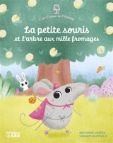 La petite souris et l'arbre aux mille fromages - Bertrand Crapez