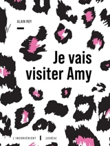Je vais visiter Amy - Alain Roy