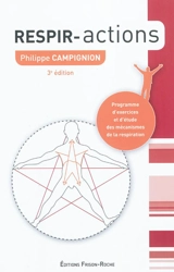Respir-action : programme d'exercices et d'étude des mécanismes de la respiration - Philippe Campignion