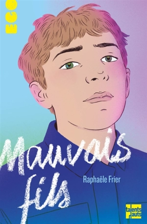 Mauvais fils - Raphaële Frier