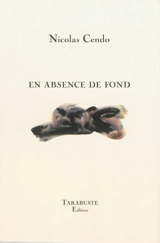 En absence de fond - Nicolas Cendo