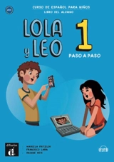 Lola y Leo 1 paso a paso, curso de espanol para ninos, A1.1 : libro del alumno - Marcela Fritzler