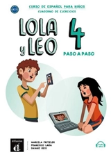Lola y Leo 4 paso a paso : curso de espanol para ninos A2.1 : cuaderno de ejercicios - Marcela Fritzler