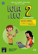 Lola y Leo 2, curso de espanol para ninos, A1.1-A1.2 : libro del alumno, paso a paso : edicion hibrida - Marcela Fritzler