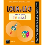 Lola y Leo, paso a paso inicial : curso de espanol para ninas y ninos : edicion anotada para docentes - Daiane Reis