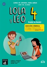 Lola y Leo 4, curso de espanol para ninos, A2.1 : libro del alumno, paso a paso : edicion hibrida - Marcela Fritzler