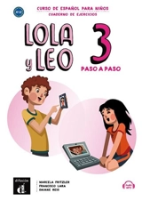 Lola y Leo 3 paso a paso : curso de espanol para ninos A1.2 : cuaderno de ejercicios - Marcela Fritzler