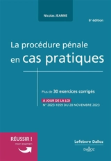 La procédure pénale en cas pratiques : plus de 30 exercices corrigés - Nicolas Jeanne