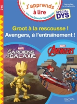 Avengers, à l'entraînement ! : spécial dys. Les gardiens de la galaxie : Groot à la rescousse ! : spécial dys - Marvel comics