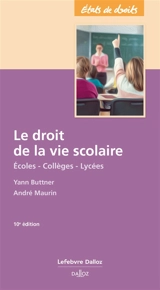 Le droit de la vie scolaire : écoles, collèges, lycées - Yann Buttner