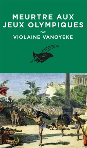 Meurtre aux jeux Olympiques : une enquête d'Alexandros l'Egyptien - Violaine Vanoyeke