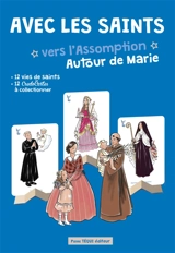 Avec les saints vers l'Assomption : autour de Marie - Odile Haumonté