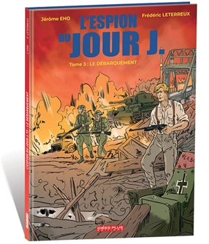 L'espion du jour J. Vol. 3. Le Débarquement - Frédéric Leterreux
