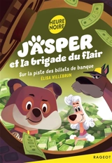 Jasper et la brigade du flair. Sur la piste des billets de banque - Elisa Villebrun