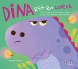 Dina est en colère : une histoire amusante pour gérer toutes nos émotions débordantes - Marisa Morea