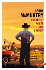Cavalier, passe ton chemin - Larry McMurtry
