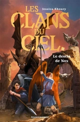 Les clans du ciel. Vol. 2. Le destin de Nox - Jessica Khoury