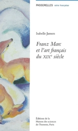 Franz Marc et l'art français du XIXe siècle - Isabelle Jansen