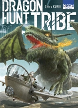 Dragon hunt tribe. Vol. 1 - Shiro Kuroi