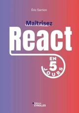 Maîtrisez React en 5 jours - Eric Sarrion