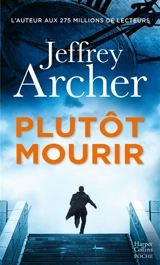 Plutôt mourir - Jeffrey Archer