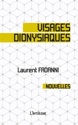Visages dionysiaques - Laurent Fadanni