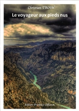 Le voyageur aux pieds nus - Christian Troin