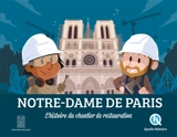 Notre-Dame de Paris : l'histoire du chantier de restauration - Marine Breuil-Salles