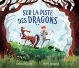 Sur la piste des dragons - Susannah Lloyd