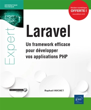 Laravel : un framework efficace pour développer vos applications PHP - Raphaël Huchet