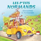 Les p'tits Normands. Les p'tits Normands découvrent la Normandie - Aurélie Derreumaux