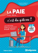La paie avec Alice... c'est du gâteau ! : une méthode simple et efficace pour tous ! - Fabrice Zarka