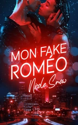 Mon fake mariage. Mon fake Roméo - Nicole Snow