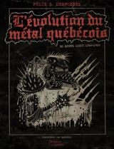 L'évolution du métal québécois : No Speed Limit (1964-1989) - Desfossés, Félix B.